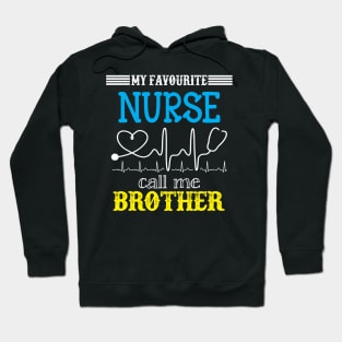 My Favorite Nurse Calls Me Brother Funny Mother's Gift Hoodie